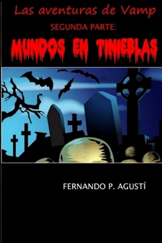 Paperback Mundos en tinieblas: Las aventuras de Vamp, segunda parte [Spanish] Book