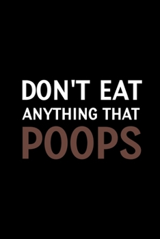 Paperback Don't Eat Anything that Poops: Meal Planner Notebook, Grocery Shopping List, Weight Loss Planner, Daily Planner Book, Health Planner Book