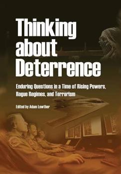 Paperback Thinking about Deterrence: Enduring Questions in a Time of Rising Powers, Rogue Regimes, and Terrorism Book