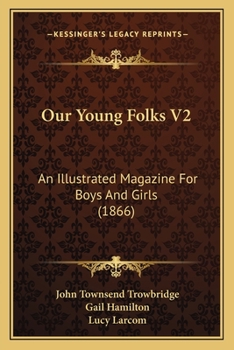 Paperback Our Young Folks V2: An Illustrated Magazine For Boys And Girls (1866) Book