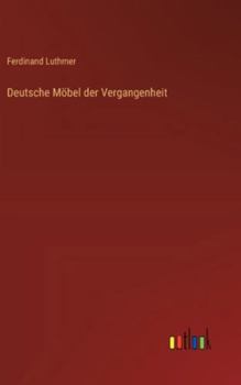 Hardcover Deutsche Möbel der Vergangenheit [German] Book