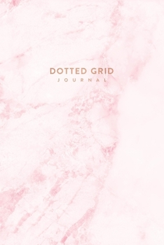 Dotted Grid Journal: Pink Marble and Rose Gold - Dot Grid Journal  | 6 x 9 - A5 Notebook (Marble and Gold Bullet Journal)