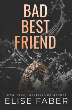 Bad Best Friend - Book #14 of the Billionaire's Club