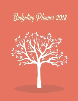 Paperback Budgeting Planner 2018: Planner Journal Notebook Finance Planner - Money Organizer - Budget Planner - Monthly Budget Planner - Debt Tracker - Book