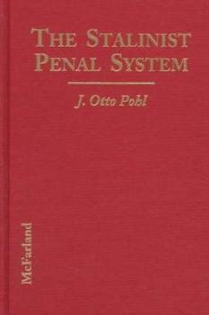 Hardcover The Stalinist Penal System: A Statistical History of Soviet Repression and Terror, 1930-1953 Book