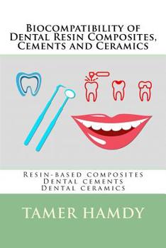 Biocompatibility of Dental Resin Composites, Cements and Ceramics : Resin-Based Composites Dental Cements Dental Ceramics