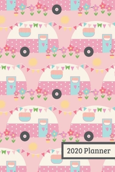 2020 Planner: Weekly Planner For January 2020 - December 2020 For Women And Girls Who Love Camping (6"x9")