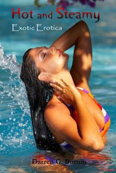 Paperback Hot and Steamy: Exotic Erotica Book