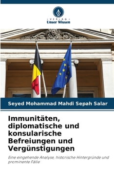 Immunitäten, diplomatische und konsularische Befreiungen und Vergünstigungen (German Edition)