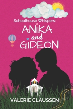Paperback Schoolhouse Whispers: Anika and Gideon Book