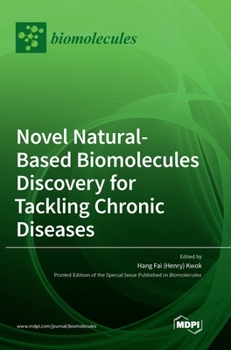 Hardcover Novel Natural-based Biomolecules Discovery for Tackling Chronic Diseases Book