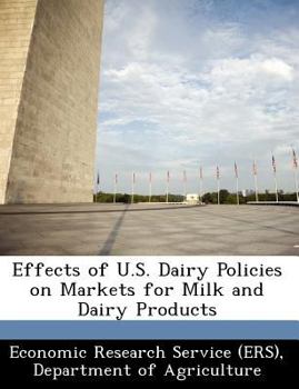 Paperback Effects of U.S. Dairy Policies on Markets for Milk and Dairy Products Book