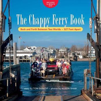 Paperback The Chappy Ferry Book: Back and Forth Between Two Worlds - 527 Feet Apart [With DVD] Book