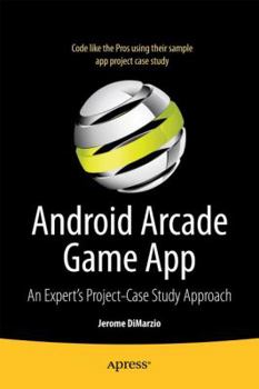 Paperback Android Arcade Game App: A Real World Project - Case Study Approach Book