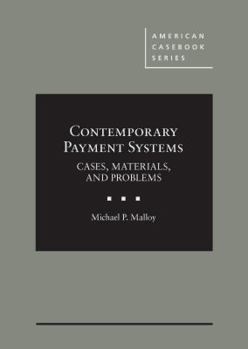 Hardcover Contemporary Payment Systems: Cases, Materials, and Problems Book