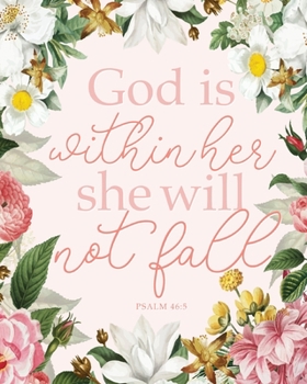 Christian Planner: God is Within Her She Will Not Fall Psalms 46:5, Monthly & Weekly, 12 Month Book with Grid Overview, Organizer Calendar with Weekly ... July 2019 to June 2020, Large Size 8x10)