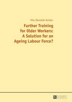 Hardcover Further Training for Older Workers: A Solution for an Ageing Labour Force? Book