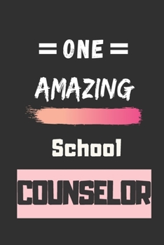 One Amazing School Counselor: lined notebook, School Counselor Appreciation Gift