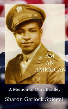 I Am An American: A Memoir of Odra Bradley