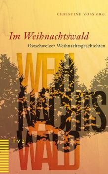 Paperback Im Weihnachtswald: Ostschweizer Weihnachtsgeschichten [German] Book