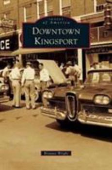 Downtown Kingsport - Book  of the Images of America: Tennessee