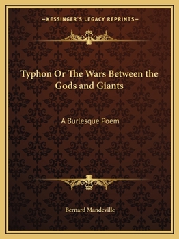 Typhon Or The Wars Between the Gods and Giants: A Burlesque Poem