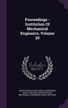 Hardcover Proceedings - Institution of Mechanical Engineers, Volume 20 Book