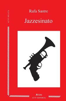 Jazzesinato: y otros breves tragos con esencia de nicotina y ritmo de swing