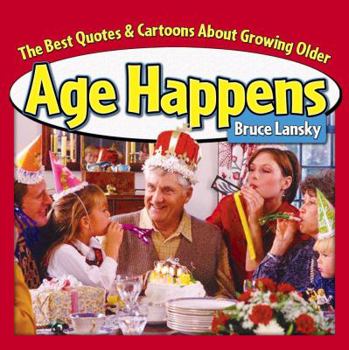 Paperback Age Happens: The Best Quotes About Growing Older Book