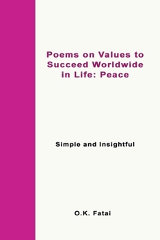 Paperback Poems on Values to Succeed Worldwide in Life: Peace: Simple and Insightful Book