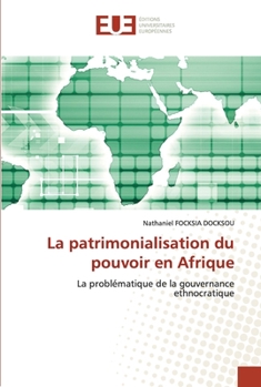 Paperback La patrimonialisation du pouvoir en Afrique [French] Book