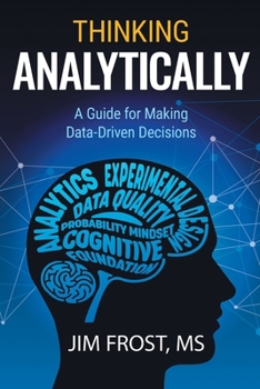 Paperback Thinking Analytically: A Guide for Making Data-Driven Decisions Book