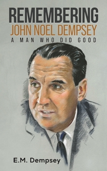 Paperback Remembering John Noel Dempsey: A Man Who Did Good Book