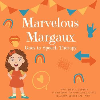 Paperback Marvelous Margaux Goes to Speech Therapy Book