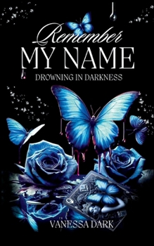 Paperback Remember my Name: Drowning in Darkness [German] Book