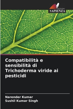 Paperback Compatibilità e sensibilità di Trichoderma viride ai pesticidi [Italian] Book