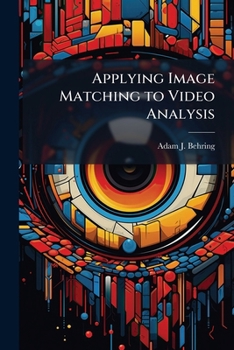 Paperback Applying Image Matching to Video Analysis Book