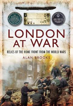 Paperback London at War: Relics of the Home Front from the World Wars Book