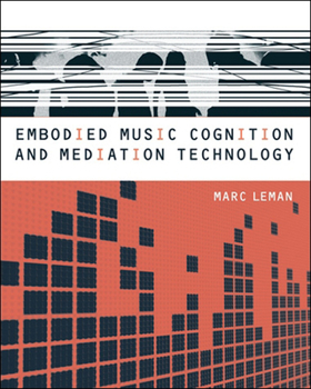 Hardcover Embodied Music Cognition and Mediation Technology Book