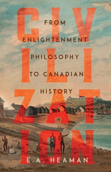 Paperback Civilization: From Enlightenment Philosophy to Canadian History Book
