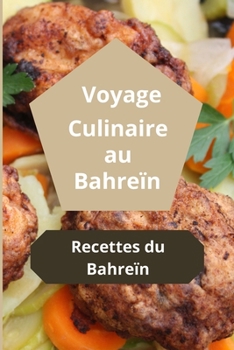 Paperback Voyage Culinaire au Bahreïn [French] Book