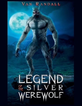 The Legend of the Silver Werewolf
