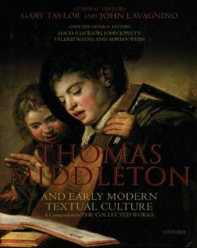 Hardcover Thomas Middleton and Early Modern Textual Culture: A Companion to the Collected Works Book