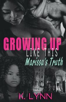 Paperback Growing up like this: Marissa's truth Book