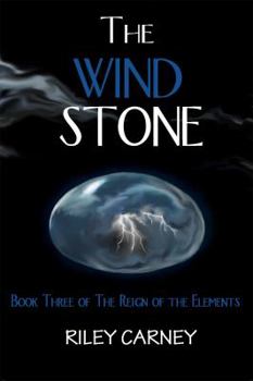 Hardcover The Wind Stone: Book Three of the Reign of the Elements Book