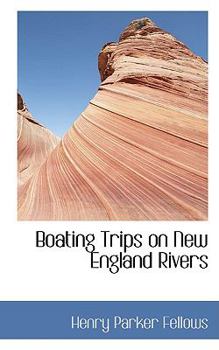Paperback Boating Trips on New England Rivers Book