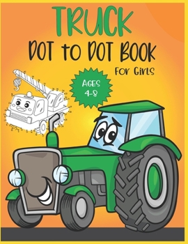 Paperback Truck Dot to Dot Book For Girls Ages 4-8 Book