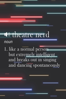 Notebook: Small Journal For Boradway Musical Fans And Theater Nerds I Funny Gift For Actor, Actress And Theatre Lovers