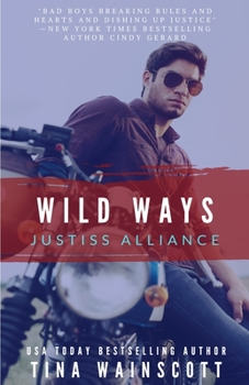 Wild Ways (Justiss Alliance) - Book #2 of the Justiss Alliance