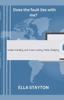 Paperback Does the fault lies with me?: Understanding and Overcoming Online Bullying Book